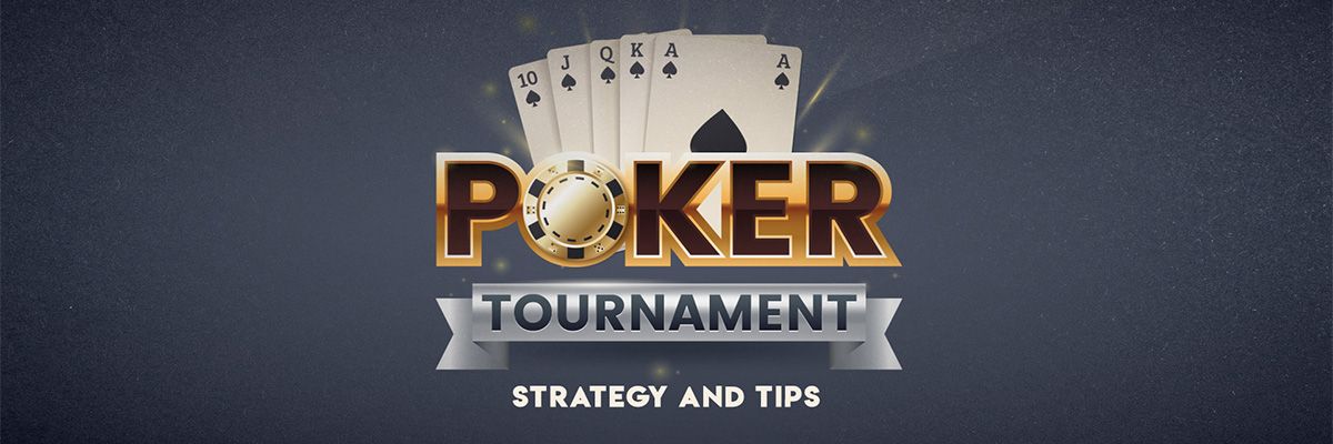 Poker Tournament Strategy and Tips