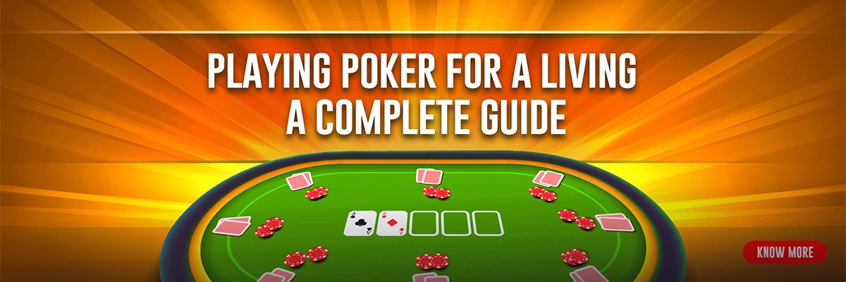 Playing Poker for a Living: A Complete Guide