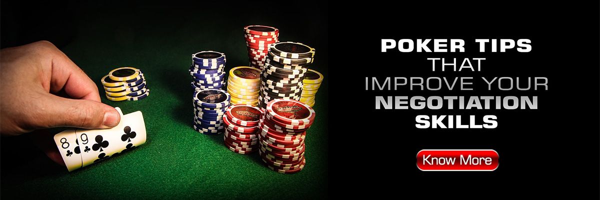 Poker Tips that Improve Your Negotiation Skills