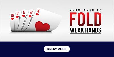 Know When To Fold Weak Hands