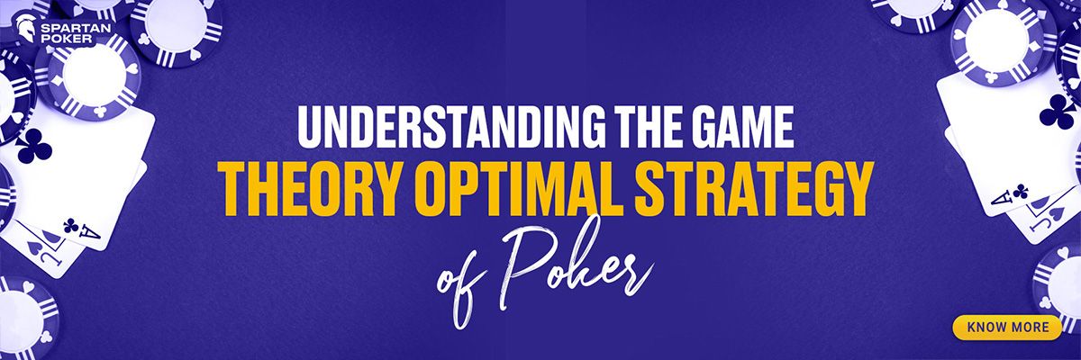 Understanding the Game Theory Optimal Strategy of Poker