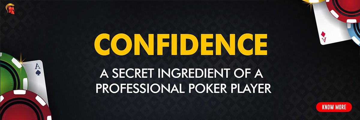 Confidence: A Secret Ingredient of a Professional Poker Player