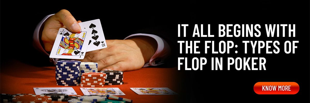 It All begins with the Flop: Types of Flop in Poker
