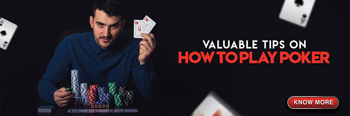 Valuable Tips On How To Play Poker