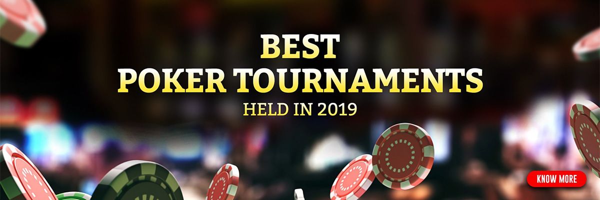 Best Poker Tournaments Held in 2019