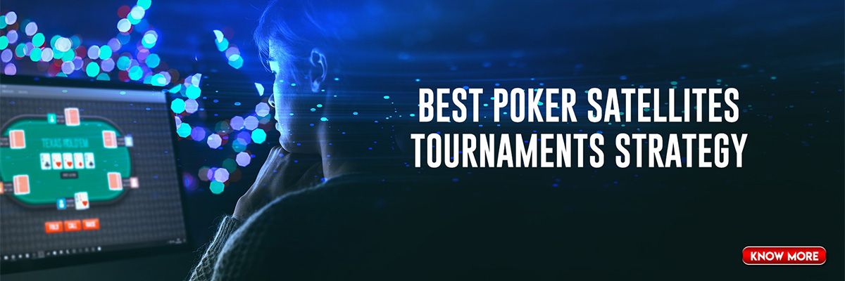 Satellite Tournament Poker Strategy
