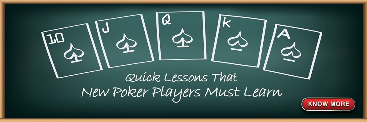 Quick Lessons That New Poker Players Must Learn