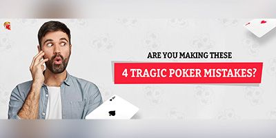 Are You Making These 4 Tragic Poker Mistakes?