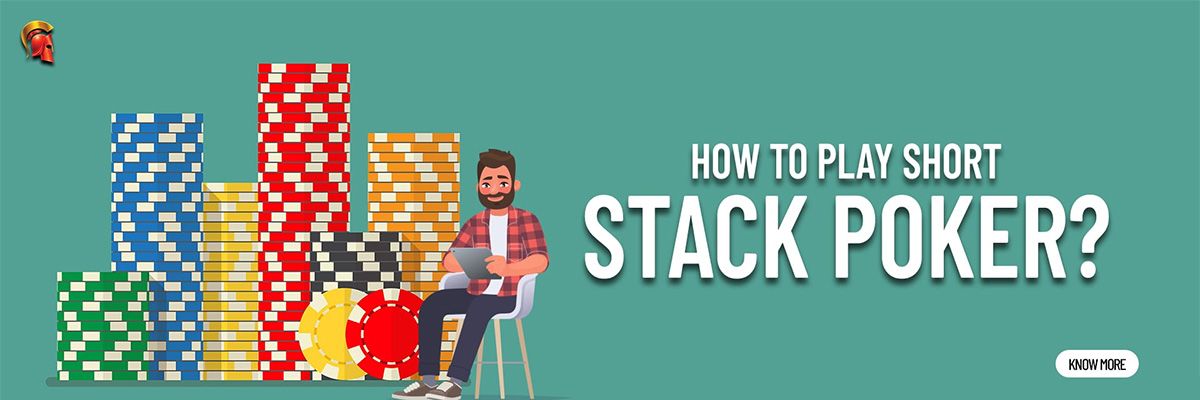 How to Play Short Stack Poker?