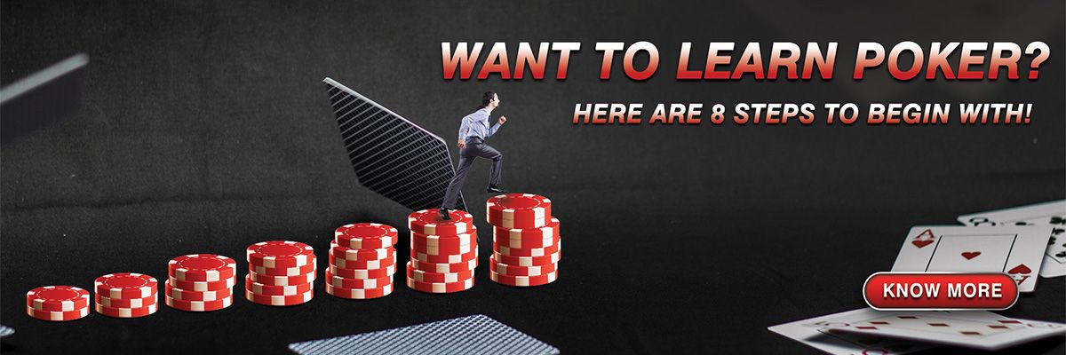 Want to learn Poker? Here are 8 steps to begin with!