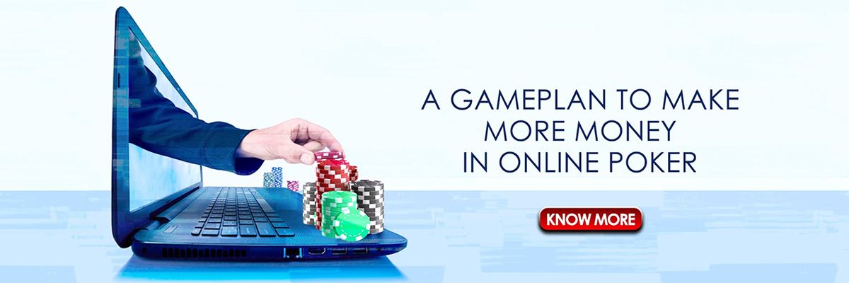 A Gameplan to Make More Money In Online Poker