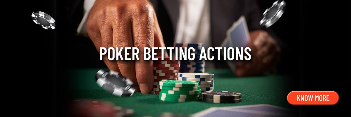 Poker Betting Actions