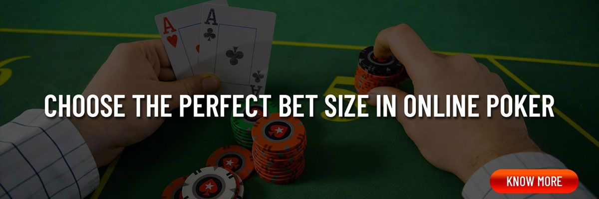 Perfect Bet Size in Online Poker