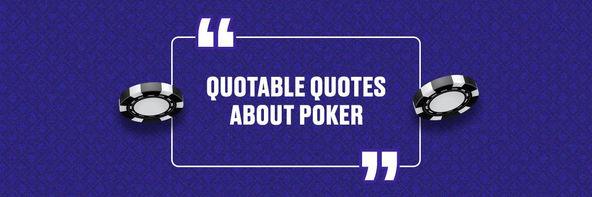 Quotable Quotes About Poker