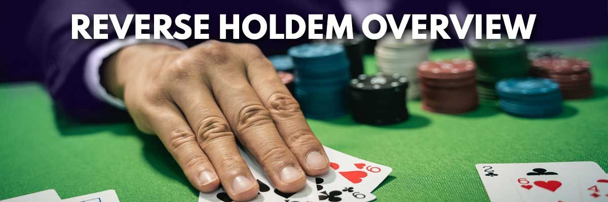 Reverse Hold’em Poker